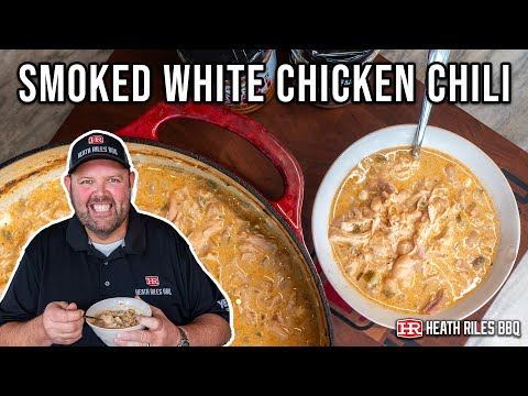 Smoked White Bean Chicken Chili | Heath Riles BBQ