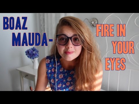 Boaz Mauda (בועז מעודה)- Fire in Your Eyes (כאילו כאן) Cover