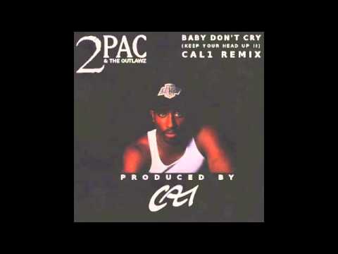 2pac - Baby Don't Cry (Keep Your Head Up II) Cal1 Remix