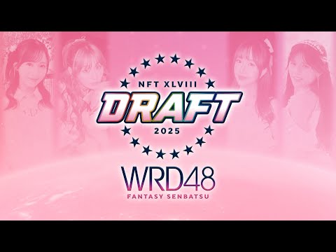 2025 NFT XLVIII Fantasy Draft - WRD48 Fantasy Senbatsu - December 25, 2025