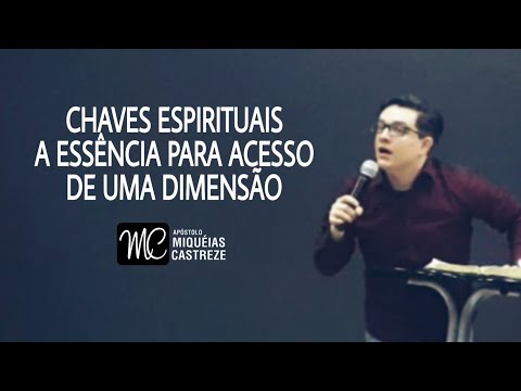 CHAVES ESPIRITUAIS / ESSÊNCIA PARA AS DIMENSÕES / YESHUA HAMASHIA / PROFETA - AP. MIQUÉIAS CASTREZE
