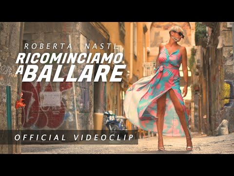 Roberta Nasti - Ricominciamo a ballare (official video)