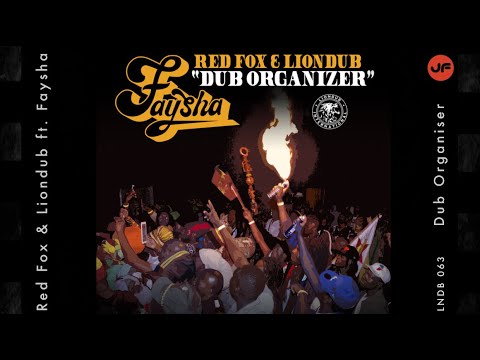 Red Fox & Liondub ft  Faysha -  Dub Organiser (Liondub International) ℹ️