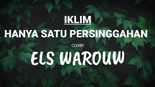 Download lagu HANYA SATU PERSINGGAHAN - IKLIM || cover || ELS WAROUW mp3 Download lagu HANYA SATU PERSINGGAHAN - IKLIM || cover || ELS WAROUW mp3