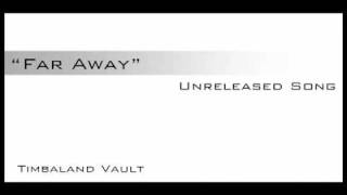 Timbaland Vault - Far Away - Unreleased
