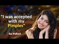 Sai Pallavi I Was Accepted With My Pimples Sai Pallavi Motivational Speech 2022