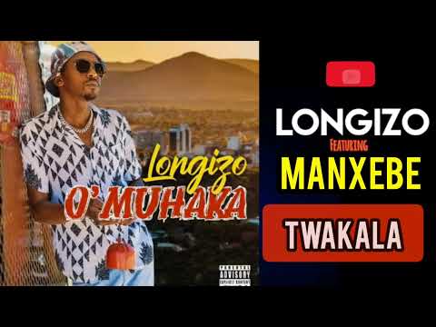 longizo ft Manxebe - Twakala (audio)