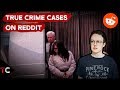 4 True Crime Cases that Played Out on Reddit