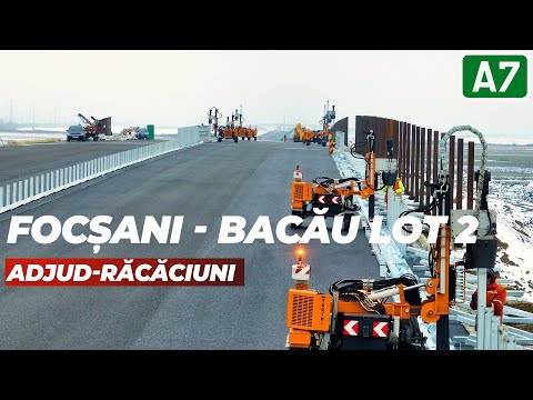 AUTOSTRADA A7 Adjud - Răcăciuni Parte din lot 2 Focșani - Bacău 07.02.2026