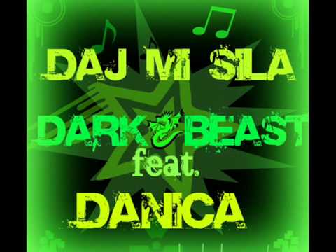 dArK bEaSt feat. DaNiCa-Daj Mi Sila