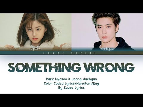 Hyesoo X Jaehyun NCT - 'Something Wrong' OST DEAR M Color Coded Lyrics [Han/Rom/Eng]