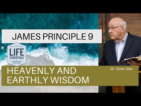 James Principle 9 - Heavenly and Earthly Wisdom