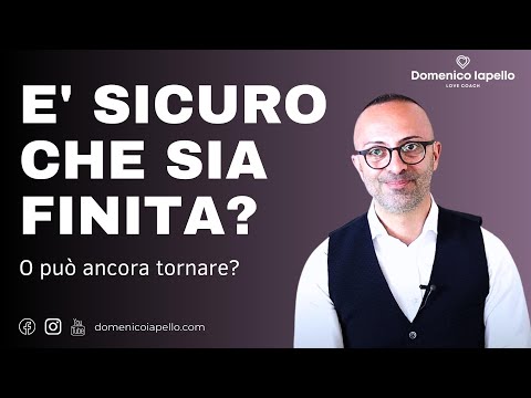 È veramente così sicuro che sia FINITA? O può ancora TORNARE con me ?
