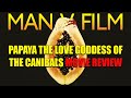 Papaya The Love Goddess Of The Cannibals 1978 Movie Review Papaya Dei Caraibi Shameless 27
