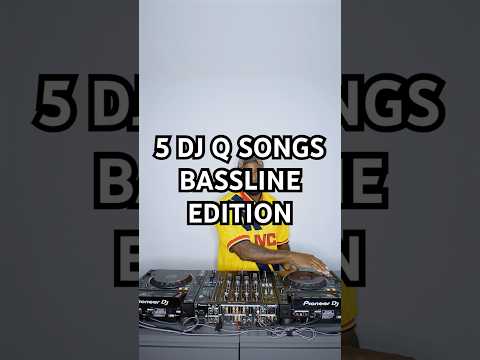 5 DJ Q Songs! #bassline edition!