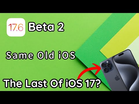 iOS 17.6 Beta 2 Is Out- More Stable, Less New