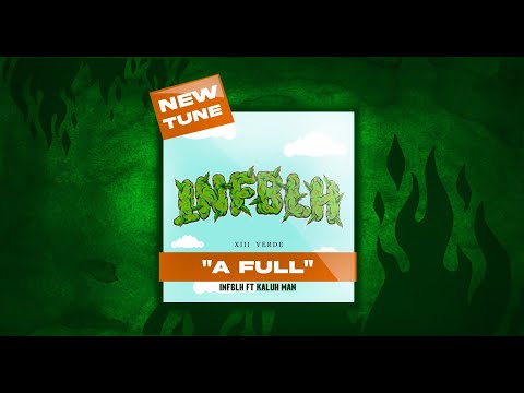 INFBLH ft. KALUH MAN - A FULL ("XIII VERDE"  ALBUM INFBLH 2025).
