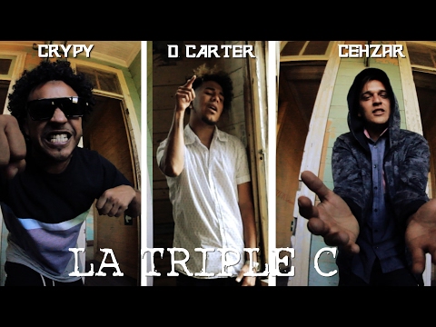 Crypy x Cehzar x D. Carter - La Triple C (Video Oficial) 2017