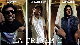 Crypy x Cehzar x D. Carter - La Triple C (Video Oficial) 2017
