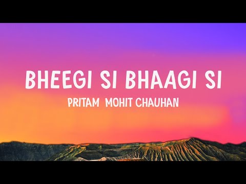 Mohit Chauhan - Bheegi Si Bhaagi Si (Lyrics)
