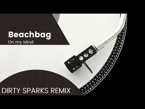 Beachbag - On my Mind (Timothy Sparks "Dirty" Remix)
