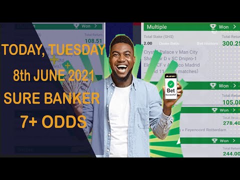 SURE BANKER + 8+ODDS TODAY Tuesday, 8th June 2021
