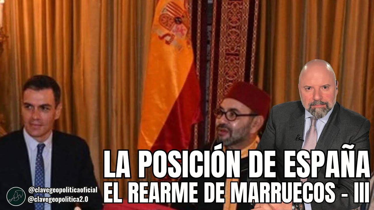 LA POSICIÓN DE ESPAÑA. EL REARME MARROQUÍ - III