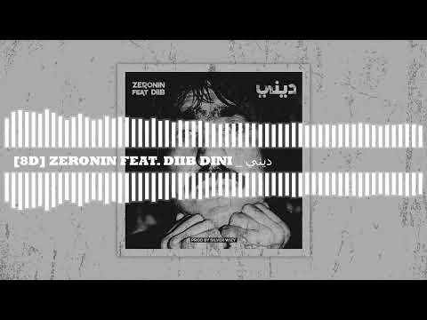 ZERONIN FEAT. DIIB DINI _ ديني [🎧8D]