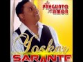 Yoskar Sarante- Le Pregunto Al Amor (www ...
