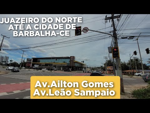 Juazeiro do Norte até Barbalha-CE. Av.Ailton Gomes e Leão Sampaio