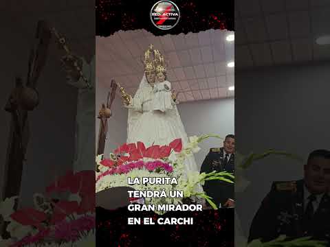 La Purita mueve montañas: anuncian el Mirador de La Candelaria en los 420 años de devoción en Huaca