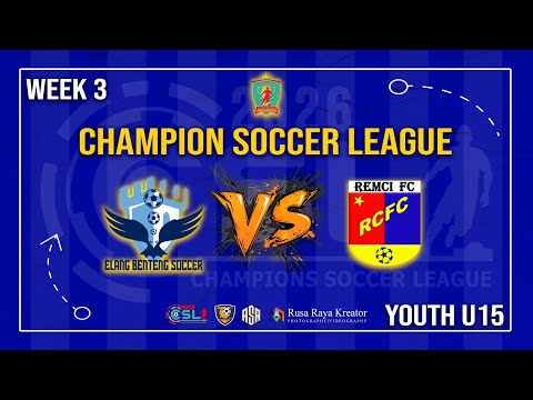 ELANG BENTENG SOCCER VS REMCI FC | CSL 2026 YOUTH U- 15 WEEK 3