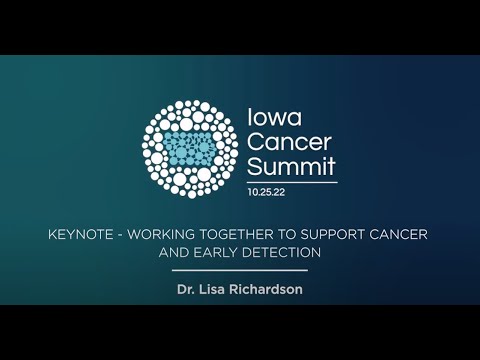 Keynote Address for the 2022 Iowa Cancer Summit - Dr. Lisa Richardson, CDC