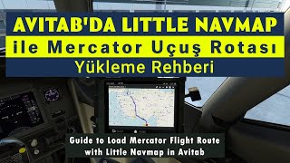 Avitab'da Little Navmap ile Mercator Uçuş Rotası Yükleme Rehberi | #xplane12