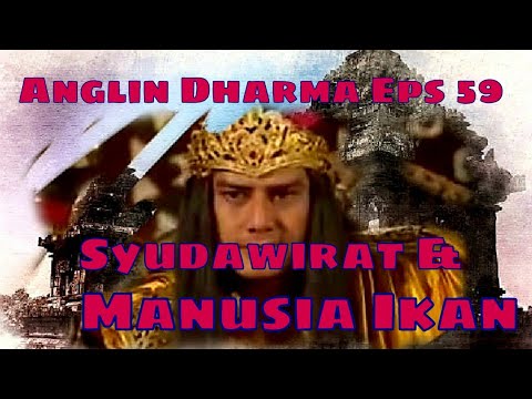 Angling Dharma Episode 59 - Syudawirat Dan Manusia Ikan