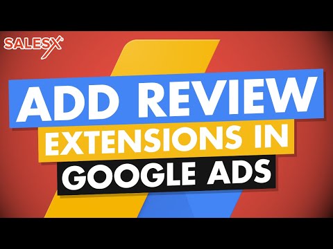 Review Ad Extensions Tutorial: How to Add Review Extensions in Google Ads