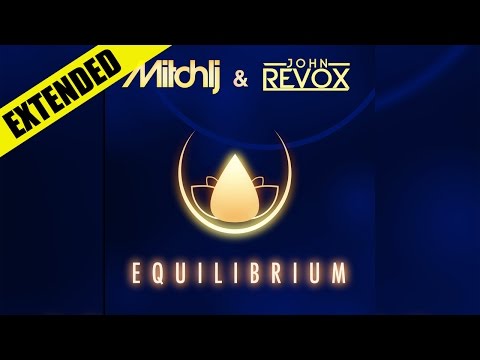 Mitch LJ & John Revox - Equilibrium (Extended Mix)