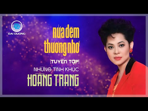 Nửa Đêm Thương Nhớ (Tuyển Tập) | Giao Linh | Những Tình Khúc Hoàng Trang