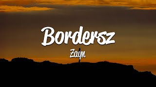 Zayn - Bordersz (Lyrics)