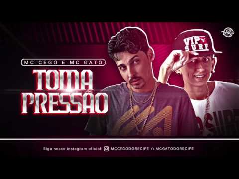 MC CEGO E MC GATO TOMA PRESSÃO MÚSICA NOVA 2017