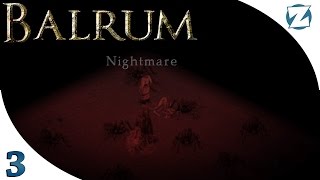 Balrum - Ep 3 - Nightmare - Let's Play Balrum Gameplay