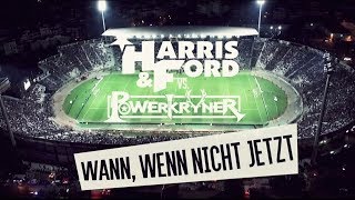 HARRIS & FORD vs. POWERKRYNER - WANN, WENN NICHT JETZT (Official Video HD)