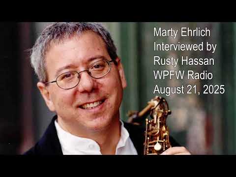 Marty Ehrlich Interviewed by Rusty Hassan on WPFW Radio