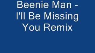 Beenie Man -  I&#39;ll Be Missing You Remix