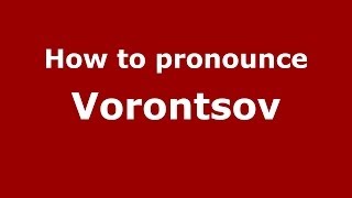 How to pronounce Vorontsov