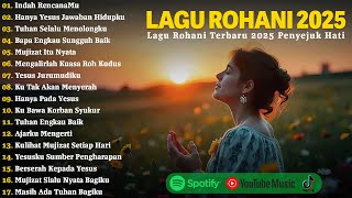 Download lagu Kumpulan Lagu Rohani Paling Dicari - Indah RencanaMu Tuhan | Lagu Rohani Kristen Terbaru 2025 mp3