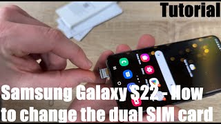 How to change the dual SIM (nano) card of your Samsung Galaxy S22 Smartphone: replace the S22 eSIM