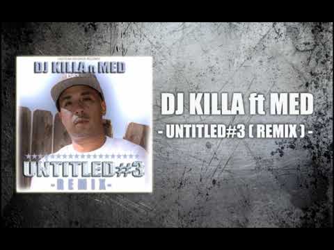 DJ KILLA ft MED - UNTITLED#3 (REMIX 2019)
