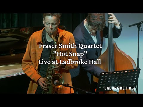 "Hot Snap" - Fraser Smith Quartet at Ladbroke Hall