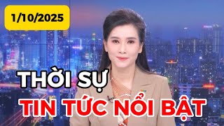 THỜI SỰ TIN TỨC NỔI BẬT | 1-10-2025
